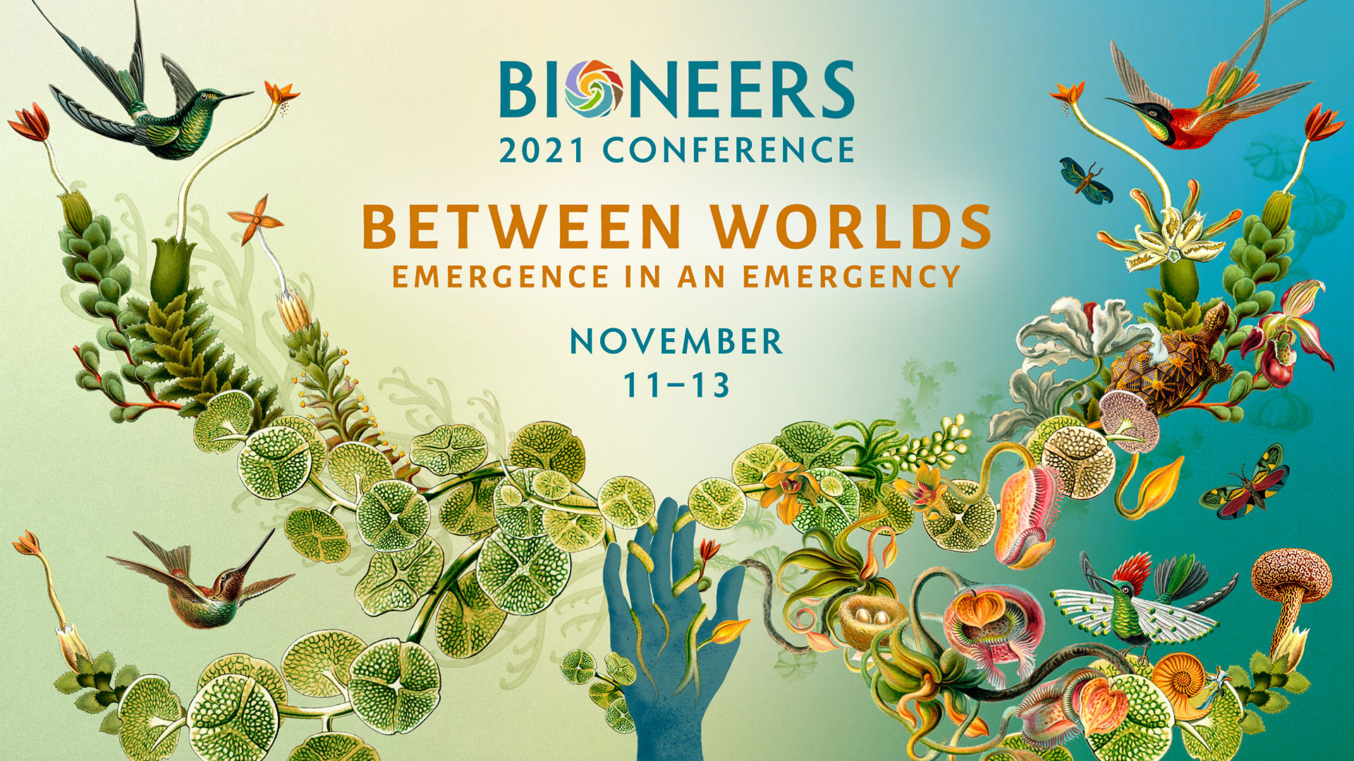 Bioneers 2021 Conference - Between Worlds: Emergence In An Emergency